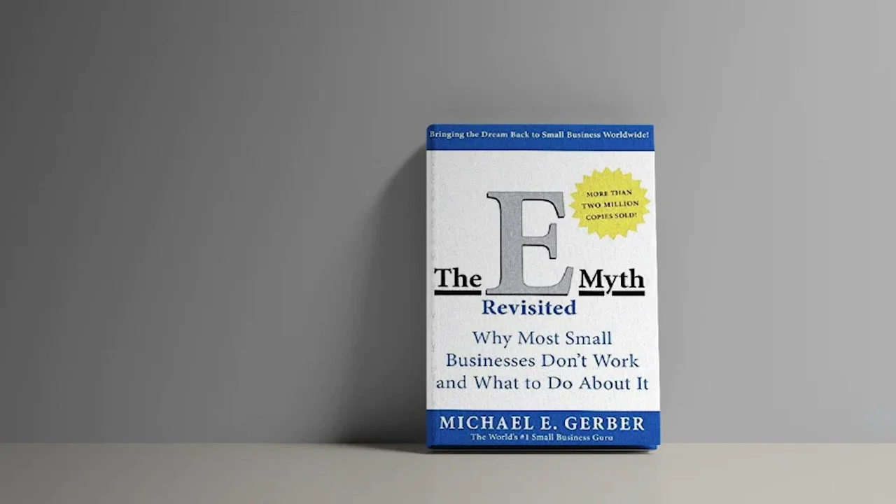 The E-Myth Revisited (le mythe de l'entrepreneur revisité) de Michael E. Gerber